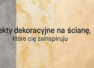 Efekty dekoracyjne na ścianę